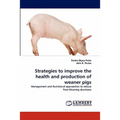 Strategies to improve the health and production of weaner pigs