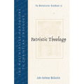 Westminster Handbook to Patristic Theology