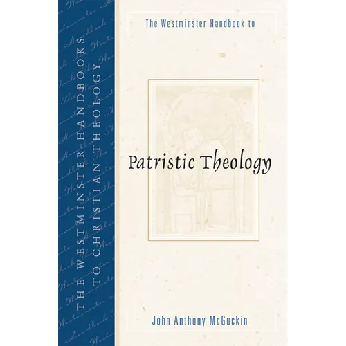 Westminster Handbook to Patristic Theology
