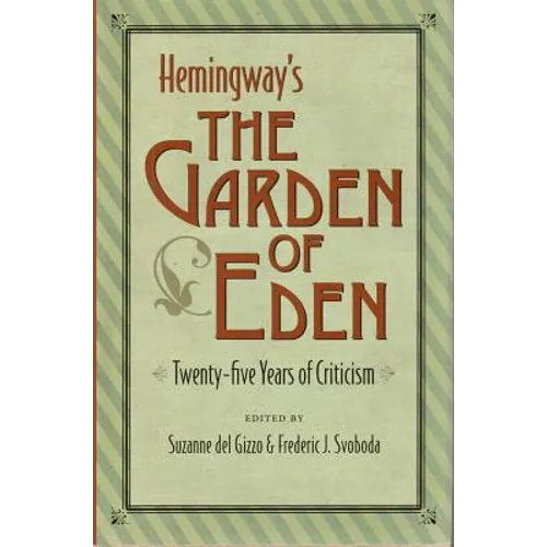 Hemingway's the Garden of Eden: Twenty-Five Years of Criticism