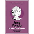 Jane Fonda: In Her Own Words