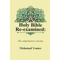Holy Bible Re-examined: The comprehensive criticism