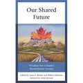 Our Shared Future: Windows Into Canada's Reconciliation Journey