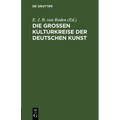 Die Großen Kulturkreise Der Deutschen Kunst