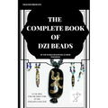 The Complete Book of Dzi Beads
