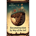 Reconstruction by Way of the Soil