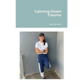 Calming Down Trauma