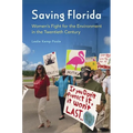Saving Florida: Women's Fight for the Environment in the Twentieth Century