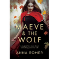 Maeve & the Wolf: A magical love story about unleashing your true self