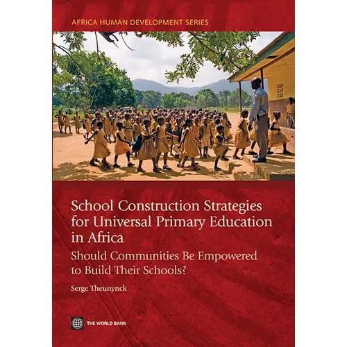 School Construction Strategies for Universal Primary Education in Africa: Should Communities Be Empowered to Build Their Schools?