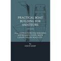 Practical Boat Building For Amateurs