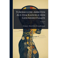Tuberkulose-Arbeiten Aus Dem Kaiserlichen Gesundheitsamte