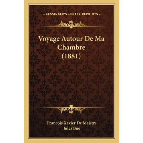 Voyage Autour De Ma Chambre (1881)