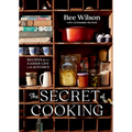 The Secret of Cooking: Recipes for an Easier Life in the Kitchen