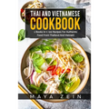Thai And Vietnamese Cookbook: 2 Books In 1: 100 Recipes For Authentic Asian Food