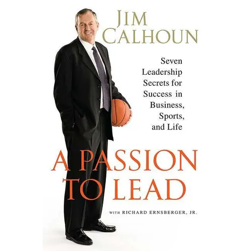A Passion to Lead: Seven Leadership Secrets for Success in Business, Sports, and Life - Paperback