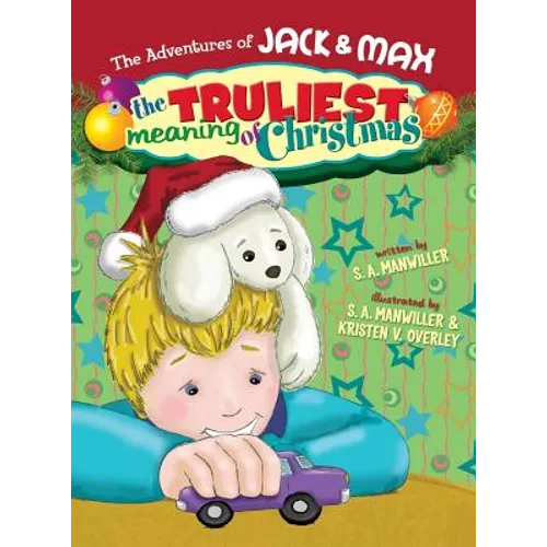 The Adventures of Jack & Max the Truliest Meaning of Christmas