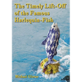 The Timely Lift-Off of the Famous Harlequin-Fish