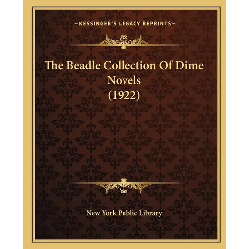 The Beadle Collection Of Dime Novels (1922)