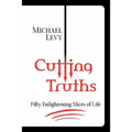 Cutting Truths: Fifty Enlightening Slices of Life