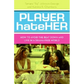 Player Hateher: How to Avoid the Beat Down and Live in a Drama-Free World