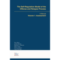 The Self-Regulation Model of the Offense and Relapse Process: A Manual Volume 1: Assessment