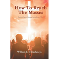 How to Reach the Masses: Seasoned Pastors Expound on the Seven Pillars