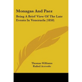 Monagas And Paez: Being A Brief View Of The Late Events In Venezuela (1850)