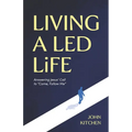 Living a Led Life: Answering Jesus' Call to "Come, Follow Me"