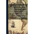 The Discovery of America an Out-growth of the Conquest of the Moors by the Spaniards