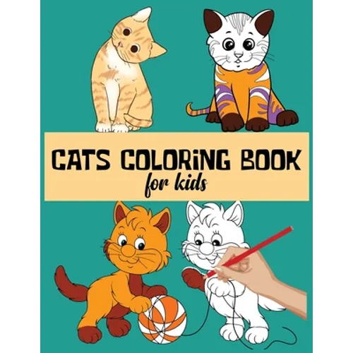 Cats Coloring Book For Kids: Funny and Stress Relief Cats Designs To Color For Kids and Toddlers
