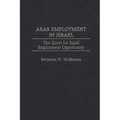 Arab Employment in Israel: The Quest for Equal Employment Opportunity