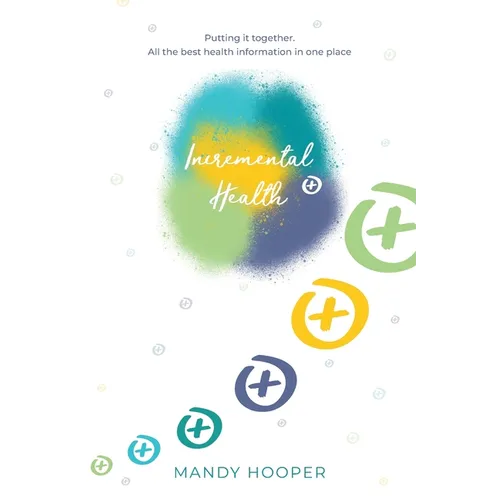 Incremental Health: Putting it together. All the best health information in one place.