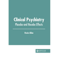 Clinical Psychiatry: Placebo and Nocebo Effects