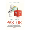 Ask the Pastor: One Hundred Questions and Answers Plus Twenty Bonus Questions and Answers Volume I