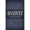 Walther's Hymnal: Church Hymnbook for Evangelical Lutheran Congregations of the Unaltered Augsburg Confession