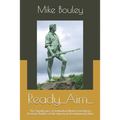 Ready...Aim...: The Significance of Individual Marksmanship in Decisive Battles of the American Revolutionary War