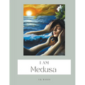 I Am Medusa