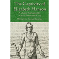 The Captivity of Elizabeth Hanson: A Quaker Kidnapped by Native Americans in 1725