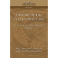 History of the City of New York: Its Origin, Rise and Progress - Vol. 1