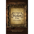 Once Upon A [Stolen] Time: [Stolen] Series I