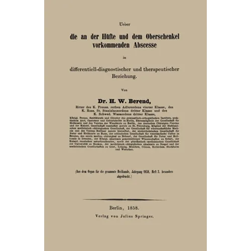 Ueber die an der Hüfte und dem Oberschenkel vorkommenden Abscesse in differentiell-diagnostischer und therapeutischer Beziehung