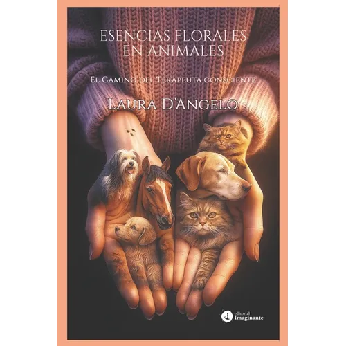 Esencias Florales En Animales: El camino del Terapeuta Consciente