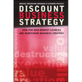 Discount Business Strategy: How the New Market Leaders Are Redefining Business Strategy
