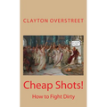 Cheap Shots: How to Fight Dirty