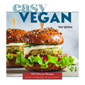 Easy Vegan: 140 Delicious Recipes from Everyday to Gourmet