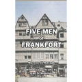 Five Men of Frankfort: The Story of the Rothschilds