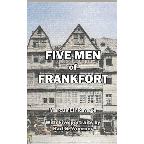Five Men of Frankfort: The Story of the Rothschilds