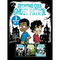 Desmond Cole Ghost Patrol 3 Books in 1!: The Haunted House Next Door; Ghosts Don't Ride Bikes, Do They?; Surf's Up, Creepy Stuff!