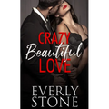 Crazy Beautiful Love: A Dark Romance